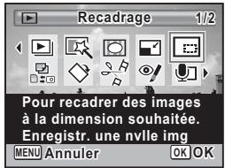 Recadrage 1/2 Pour recadrer des images à la dimension souhaitée. Enregistr. une nville img MENU Annuler OK OK