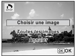 DPOF Choisir une image Toutes les images Annuler OK OK