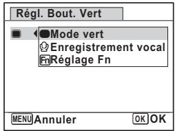 Régl. Bout. Vert Mode vert Enregistrement vocal Réglage Fn MENU Annuler OK OK