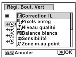 Régl. Bout. Vert Correction IL Pixels enreg Niveau qualité WBBalance blancs ISO Sensibilité AFZone m.au point MENU Annuler OK OK