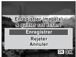 Enregistrer, image(s) & quitter cet écran? Enregistrer Rejeter Annuler OK OK