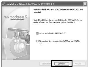 Installabshield Wizard d'ACDSee for PENTAX 3.0 Gestionnaire de plante Installabshield Wizard d'ACDSee for PENTAX 3.0 terminé L'Installabshield Wizard a installé ACDSee for PENTAX 3.0 avec success. Oïque sur terminer pour quitter l'assistant. □ Lance ACDSee for PENTAX 3.0 □ The monitor les nouvelles d'ACDSee for PENTAX 3.0 < Connection Termination Annulaté