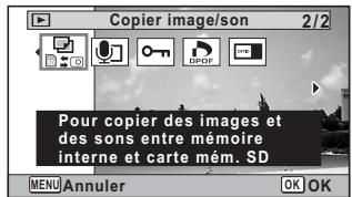 Copier image/son 2/2 Pour copier des images et des sons entre mémoire interne et carte mém. SD MENU Annuler OK OK