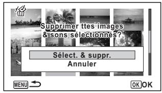 Supprimer ttes images & sons sélectionnés? Sélect. & suppr. Annuler MENU OK OK