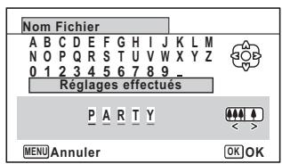 Nom Fichier A B C D E F G H I J K L M N O P Q R S T U V W X Y Z 0 1 2 3 4 5 6 7 8 9 _ Reglages effectués P A R T Y MENU Annuler OK OK