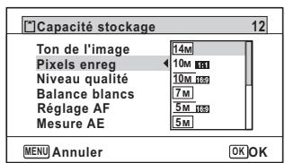 Capacité stockage 12 Ton de l'image 14M Pixels enreg 10M Niveau qualité 10M Balance blancs 7M Réglage AF 5M Mesure AE 5M MENU Annuler OK OK