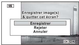 121 Enregistrer image(s) & quitter cet écran? Enregistrer Rejeter Annuler OK OK