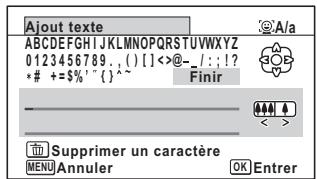 Ajout texte ABCDEFGHIJKLMNOPQRSTUVWXYZ 0123456789 .. ( ) [ ] <>@-_! : !? * # + = $ % ^ - (" ) ^ - Finir Supprimer un caractère MENU Annuler OK Entrer