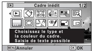 Cadre inédit 1/2 Choisissez le type et la couleur du cadre. Saisie de texte possible MENU Annuler OK OK