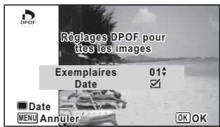 Régages DPOF pour ties les images Exemplaires 01♦ Date ✓ Date MENU Annuler OK OK
