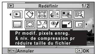 Redéfinir 1/2 Pr modif. pixels enreg. & niv. de compression pr réduire taille du fichier MENU Annuler OK OK