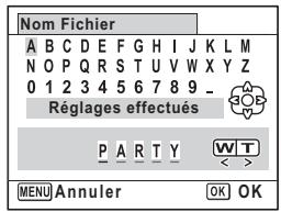 Nom Fichier A B C D E F G H I J K L M N O P Q R S T U V W X Y Z 0 1 2 3 4 5 6 7 8 9 - Réglages effectués P A R T Y W T << > MENU Annuler OK OK