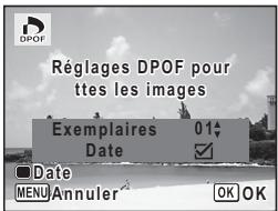 Réglages DPOF pour ttes les images Exemplaires 01 Date Date MENU Annuler OK OK