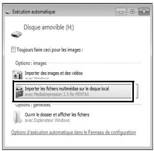 Exécution automatique Disque amovible (H:) Toujours faire ceci pour les images : Options : images Importer des images et des vidéos importer les fichiers multimédias sur le disque local avec Mediâmpression 3.5 for PENTAX Options : generales Ouvrir le dossier et afficher les fichiers avec Explorateur Windows Options d'exécution automatique dans le Panneau de configuration