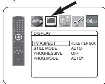 DISPLAY TV ASPECT 4:3 LETTER BOX STILL MODE AUTO PROGRESSIVE OFF PROG.MODE AUTO1