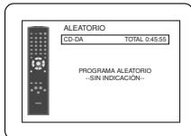 ALEATORIO CD-DA TOTAL 0:45.55 PROGRAMA ALEATORIO --SIN INDICACIÓN--