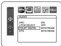 AUDIO DRC ON LPCM SELECT OFF DOLBY DIGITAL BITSTREAM DTS BITSTREAM