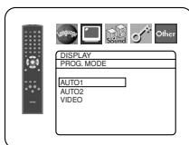 DISPLAY PROG. MODE AUTO1 AUTO2 VIDEO