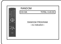 RANDOM CD-DA TOTAL 0:45:55 RANDOM PROGRAM --no indication--