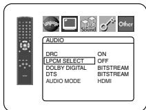 AUDIO DRC ON LPCM SELECT OFF DOLBY DIGITAL BITSTREAM DTS BITSTREAM AUDIO MODE HDMI