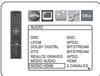 AUDIO DRC ENC. LPCM APDO. DOLBY DIGITAL BITSTREAM DTS BITSTREAM REALCE GRAVES APDO. MODO AUDIO HDMI MODO HDMI 2 CANALES