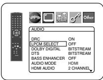 AUDIO DRC ON LPCM SELECT OFF DOBY DIGITAL BITSTREAM DTS BITSTREAM BASS ENHANCER OFF AUDIO MODE HDMI HDMI AUDIO 2 CHANNEL