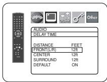 AUDIO DELAY TIME DISTANCE FEET FRONT(LR) 12ft CENTER 12ft SURROUND 12ft DEFAULT ON