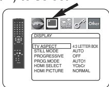 DISPLAY TV ASPECT 43 LETTER BOX STILL MODE AUTO PROGRESSIVE OFF PROG.MODE AUTO1 HDMI SELECT YDCR HDMI PICTURE NORMAL