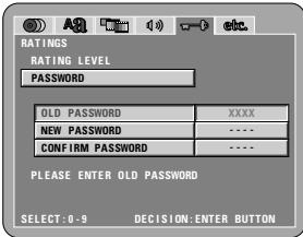 RATINGS RATING LEVEL PASSWORD OLD PASSWORD XXXX NEW PASSWORD **** CONFIRM PASSWORD **** PLEASE ENTER OLD PASSWORD SELECT: 0-9 DECISION: ENTER BUTTON