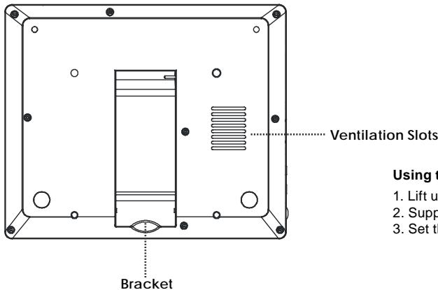 Ventilation Slots Using t 1. Lift up 2. Supp 3. Set th Bracket