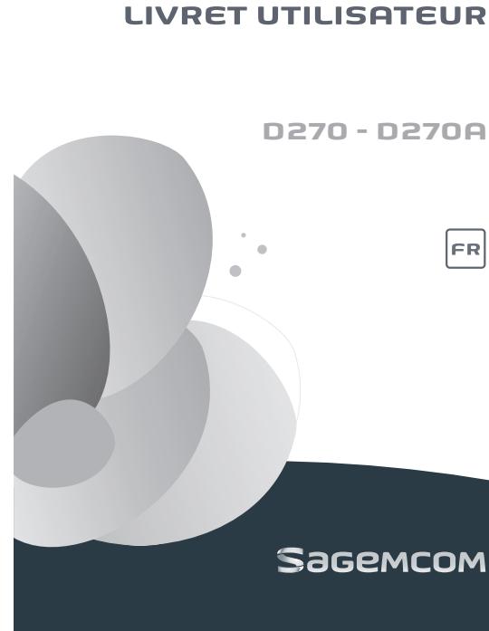 LIVRET UTILISATEUR D270 - D270A FR SAGEMCOM