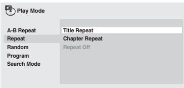 Play Mode A-B Repeat Title Repeat Repeat Chapter Repeat Random Repeat Off Program Search Mode