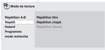 ONKYO DV-SP305 - Important:rd

Programme

mode recherche

Répetition titre

Répetition chapit

Répetition désact.

- Dans le cas des CD ou Video CD, Sélectionnez "Rép. 1 disque" ou "Répétition plage" (ou "Répétition désact.).   
- Pour les disques video DivX, selec-tionnez "Répétition titre" (ou "Répétition désact.").



Vous ne pouvez pas utiliser la répetition de la lecture avec les Video CD en mode PBC ou avec les disques WMA/MP3.   
Vous ne pouvez pas utiliser simultanément la lecture répetée et la lecture au hasard. - 3