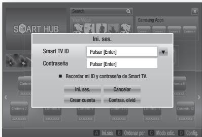 Search Your Video Samsung Apps Smart Hub Search Your Video Smart TV ID Pulsar [Enter] Contraseña Pulsar [Enter] ■ Recordar mi ID y contraseña de Smart TV. Ini. ses. Cancelar Crear cuenta Contras. olvid A Ini.ses B Ordenar por C Modo edic B Config.