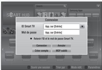 ID Smart TV App. sur [Entrée] Mot de passe App. sur [Entrée] ■ Retenir l'ID et le mot de passe Smart TV. Connexion Annuler Créer compte MDP oublié