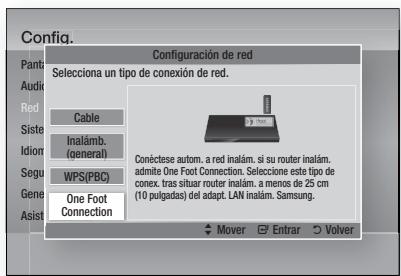 Config. Pants Audio Red Siste Idion Segu Gene Asist Configuración de red Selecciona un tipo de conexión de red. Cable Inalámb. (general) WPS(PBC) One Foot Connection Conéctese autom. a red inalám. si su router inalám. admite One Foot Connection. Seleccione este tipo de conex. tras situar router inalám. a menos de 25 cm (10 pulgadas) del adapt. LAN inalám. Samsung. Mover Entrar Volver