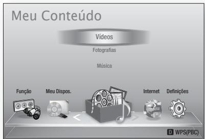 Meu Conteúdo Videos Fotografias Música Função Meu Dispos. Internet Definições WPS(PBC)