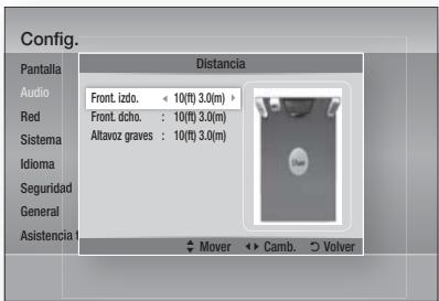 Config. Pantalla Audio Red Sistema Idioma Seguridad General Asistencia Distancia Front. izdo. ← 10(t) 3.0(m) Front. dcho. : 10(t) 3.0(m) Altavoz graves : 10(t) 3.0(m) Mover Camb. Volver