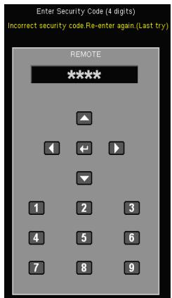 Enter Security Code (4 digits) Incorrect security code Re-enter again (Last try) REMOTE **** ▲ ◄ ← ► ▼ 1 2 3 4 5 6 7 8 9