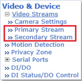 Video & Device Video Streams » Camera Settings » Primary Stream » Secondary Stream » Motion Detection » Privacy Zone Serial Ports » DI/DO » DI Status/DO Control