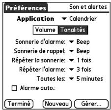 Préférences Son et alertes Application ▼ Calendrier Volume Tonalités Sonnerie d'alarme: ▼ Beep Sonnerie de rappel: ▼ Beep Répéter la sonnerie: ▼ 1 fois Répéter l'alarme: ▼ 3 fois Toutes les: ▼ 5 minutes □ Alarme auto:. Terminé Nouveau Gérer...