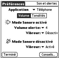 Préférences Son et alertes Application ▼ Téléphone Volume Tonalités Mode Sonore activé Volume alerte: ▼ 4 Vibreur: ▼ Désactiv Mode Sonore désactivé Vibreur: ▼ Activé Terminé Conseils...