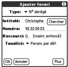 Ajouter favori Type: ▼ N° abrégé Intitulé: Christophe Chercher Numéro: 92 22 00 03 Raccourci: G (maint.enfoncé) Tonalité: ▼ Param. par déf. OK Annuler Plus