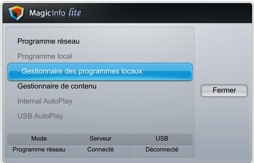 MagicInfo lite Programme réseau Programme local • Gestionnaire des programmes locaux Gestionnaire de contenu Internal AutoPlay USB AutoPlay Mode Serveur USB Programme réseau Connecté Déconnecté Fermer