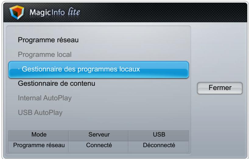 MagicInfo Lite Programme réseau Programme local • Gestionnaire des programmes locaux Gestionnaire de contenu Internal AutoPlay USB AutoPlay Mode Serveur USB Programme réseau Connecté Déconnecté Fermer
