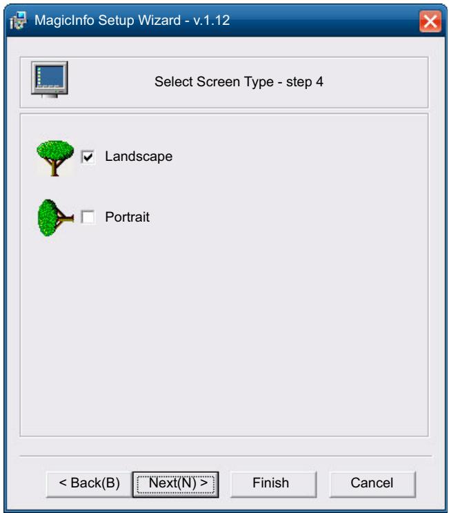 MagicInfo Setup Wizard - v.1.12 Select Screen Type - step 4 Landscape Portrait < Back(B) Next(N) > Finish Cancel