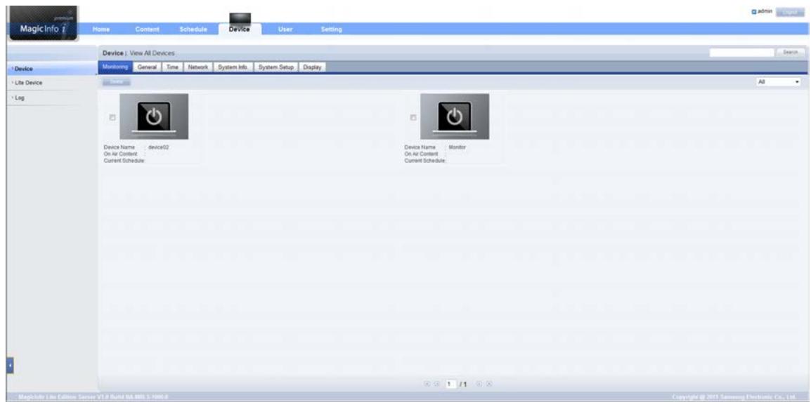 MagicInfo Home Content Schedule Device User Setting admin admin1 Device : View All Devices Search Device Use Device Log Monitoring General Time Network System Info. System Setup Display Device Name : device02 On Air Content : Current Schedule: Device Name : Monitor On Air Content : Current Schedule: All MagicInfo Lite Edition Server VT-8 Build BA-MBIL 5.1000.0 Copyright © 2015 Samsung Electronic Co., Ltd.