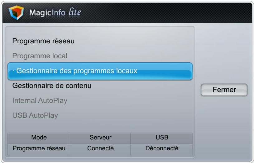MagicInfo lite Programme réseau Programme local • Gestionnaire des programmes locaux Gestionnaire de contenu Internal AutoPlay USB AutoPlay Mode Serveur USB Programme réseau Connecté Déconnecté Fermer