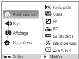 Prise de vue en cours Son Affichage Paramètres Format photo Qualité EV ISO Bal. des blancs Détection des visages Zone M. au P. MENU Quitter Modifier