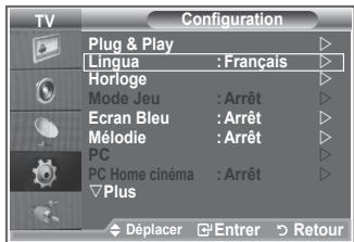 TV Configuration Plug & Play Lingua : Français Horloge Mode Jeu : Arrêt Ecran Bleu : Arrêt Mélodie : Arrêt PC PC Home cinéma : Arrêt Plus Déplacer Entrer Retour